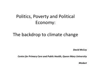 Politics, Poverty and Political Economy: The backdrop to climate change