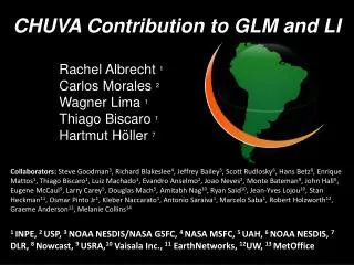 CHUVA Contribution to GLM and LI Rachel Albrecht 1 Carlos Morales 2 Wagner Lima 1