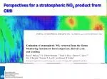 Perspectives for a stratospheric NO 2 product from OMI - slide 1
