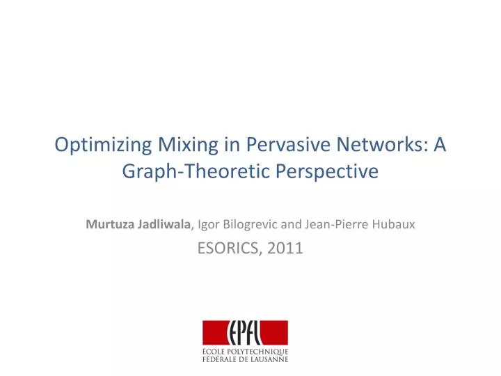optimizing mixing in pervasive networks a graph theoretic perspective