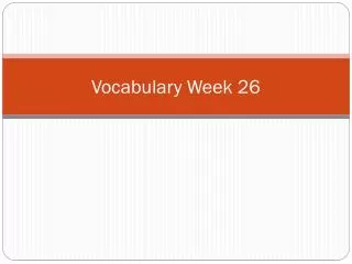 Vocabulary Week 26