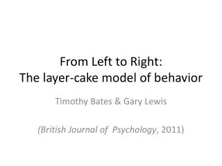 From Left to Right: The layer-cake model of behavior