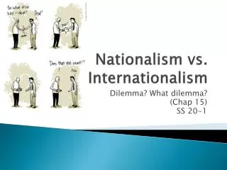 Nationalism vs. Internationalism