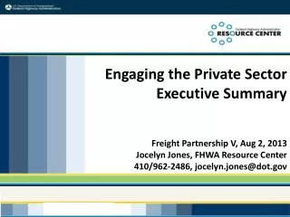 Engaging the Private Sector Executive Summary Freight Partnership V, Aug 2, 2013