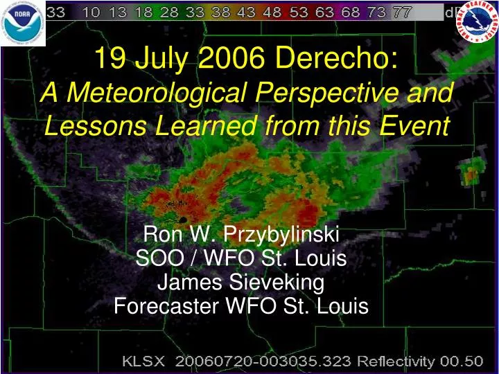 19 july 2006 derecho a meteorological perspective and lessons learned from this event