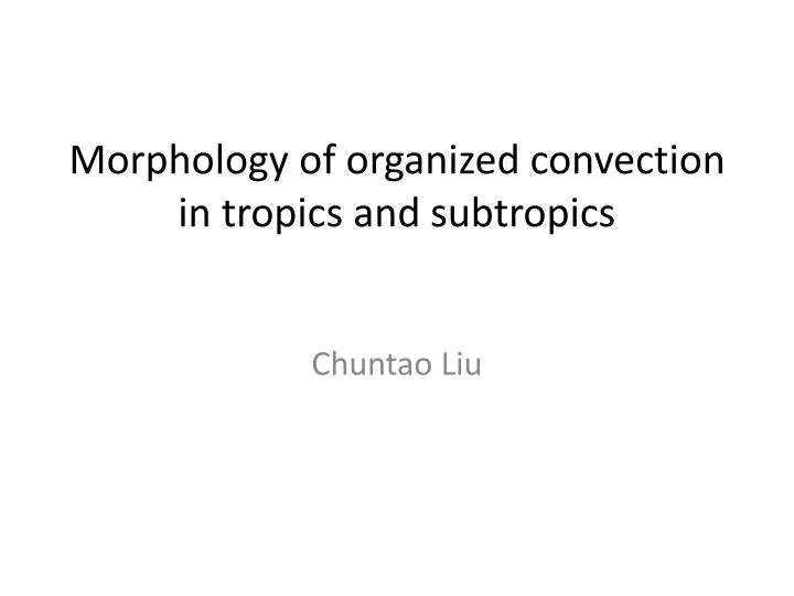 morphology of organized convection in tropics and subtropics