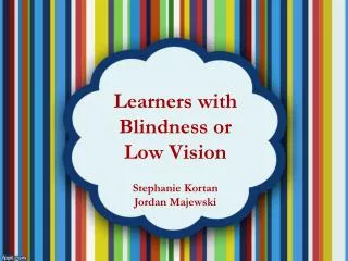 Learners with Blindness or Low Vision