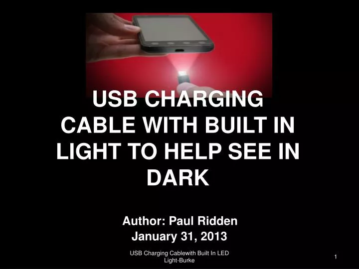 usb charging cable with built in light to help see in dark author paul ridden january 31 2013