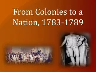 From Colonies to a Nation, 1783-1789