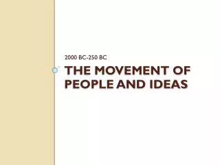 The Movement of People and Ideas