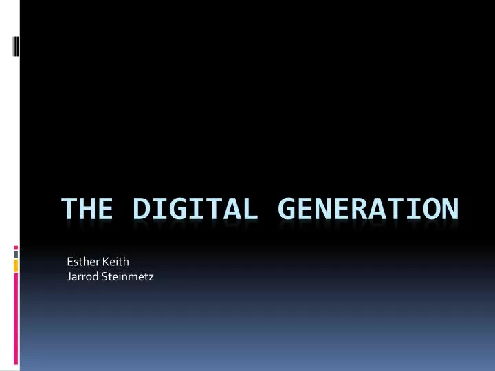 the digital generation