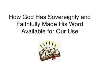 How God Has Sovereignly and Faithfully Made His Word Available for Our Use
