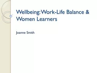 Wellbeing: Work-Life Balance &amp; W omen L earners