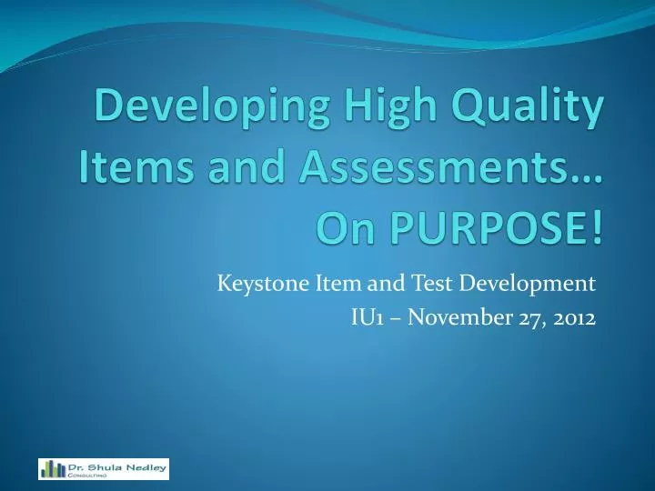 developing high quality items and assessments on purpose