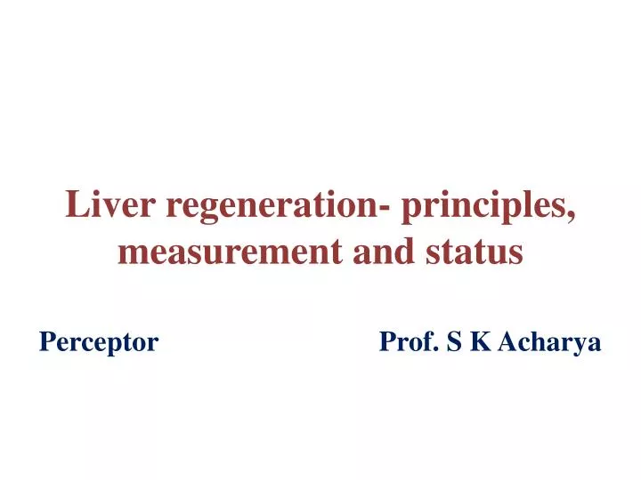liver regeneration principles measurement and status