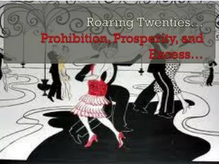 roaring twenties prohibition prosperity and excess