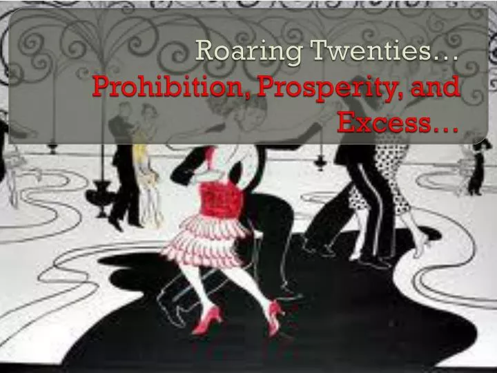 roaring twenties prohibition prosperity and excess