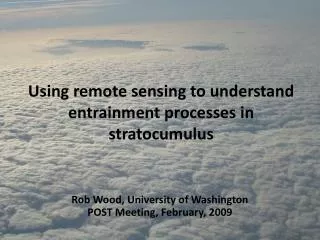 Using remote sensing to understand entrainment processes in stratocumulus