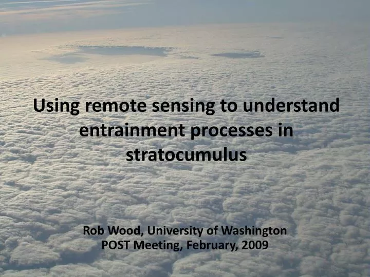 using remote sensing to understand entrainment processes in stratocumulus