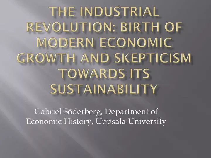 the industrial revolution birth of modern economic growth and skepticism towards its sustainability