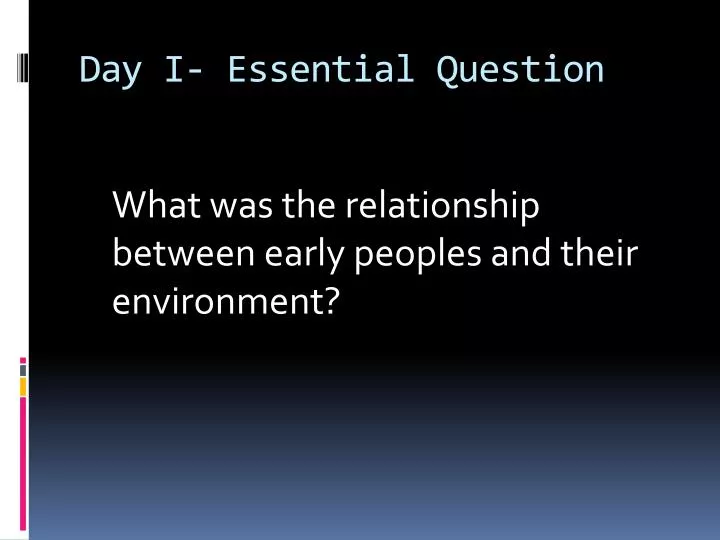 day i essential question