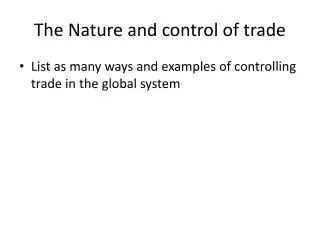 The Nature and control of trade