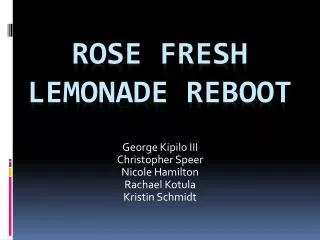 ROSE FRESH LEMONADE REBOOT