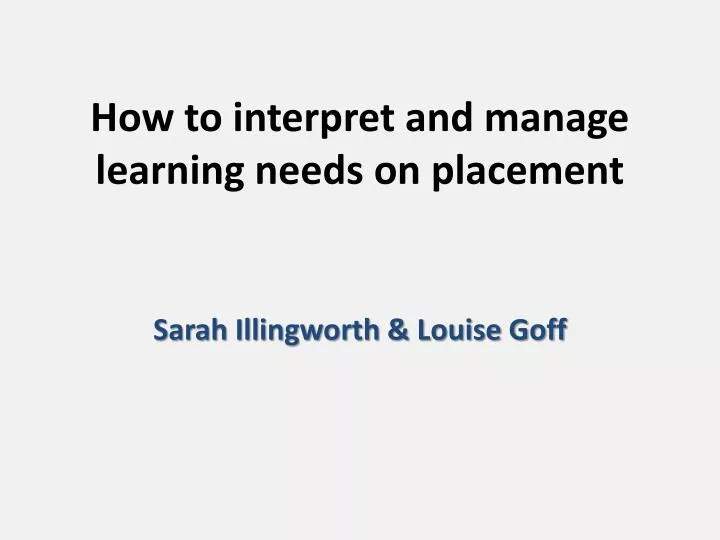 how to interpret and manage learning needs on placement