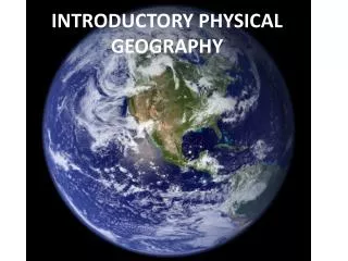 INTRODUCTORY PHYSICAL GEOGRAPHY