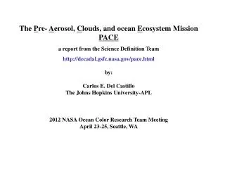 The P re- A erosol, C louds, and ocean E cosystem Mission PACE