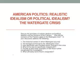 AMERICAN POLITICS: REALISTIC IDEALISM OR POLITICAL IDEALISM? The Watergate Crisis