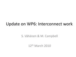 Update on WP6: Interconnect work