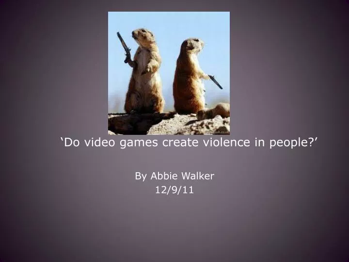 do video games create violence in people