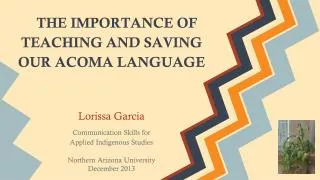 THE IMPORTANCE OF TEACHING AND SAVING OUR ACOMA LANGUAGE