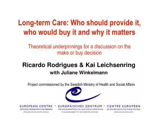 Long-term Care: Who should provide it, who would buy it and why it matters