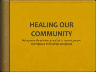 HEALING OUR COMMUNITY