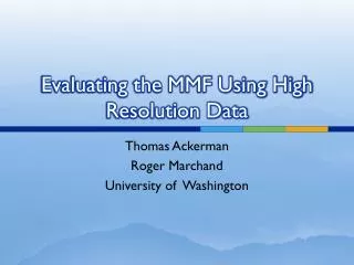 Evaluating the MMF Using High Resolution Data