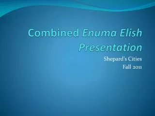 Combined Enuma Elish Presentation