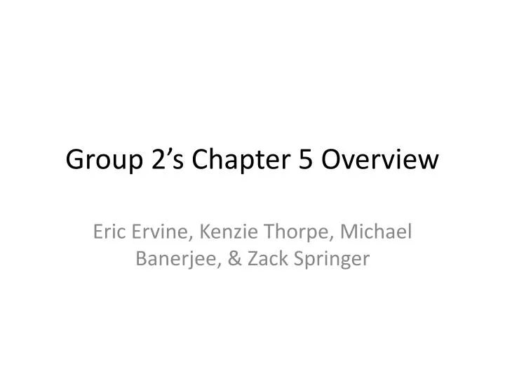 group 2 s chapter 5 overview