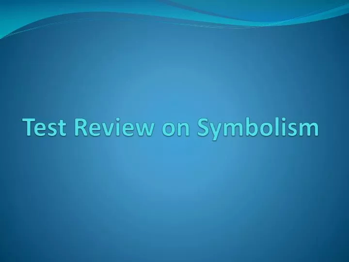 test review on symbolism