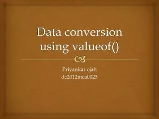 Data conversion using valueof()