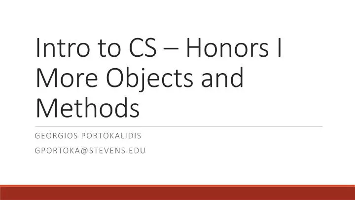 intro to cs honors i more objects and methods