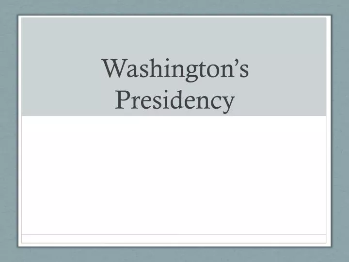 washington s presidency