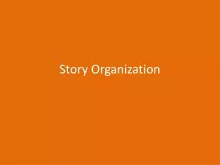 Story Organization