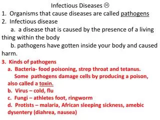 3. Kinds of pathogens 	a. Bacteria- food poisoning, strep throat and tetanus.