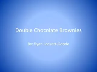 Double Chocolate Brownies