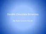 Double Chocolate Brownies - slide 1