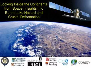 Looking Inside the Continents from Space: Insights into Earthquake Hazard and Crustal Deformation