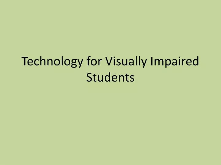 technology for visually impaired students