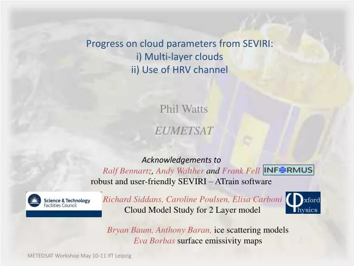 progress on cloud parameters from seviri i multi layer clouds ii use of hrv channel